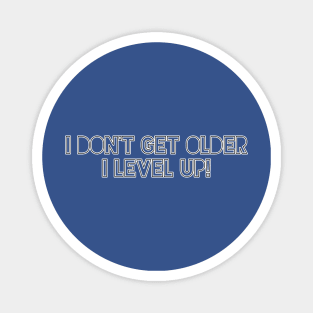 I don't get older Magnet